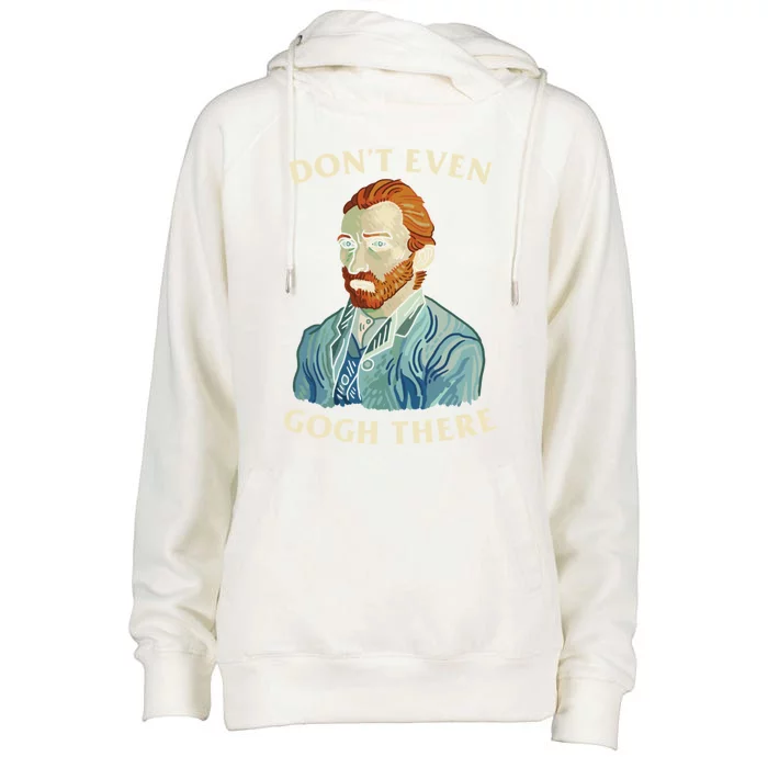 DonT Even Gogh There Womens Funnel Neck Pullover Hood