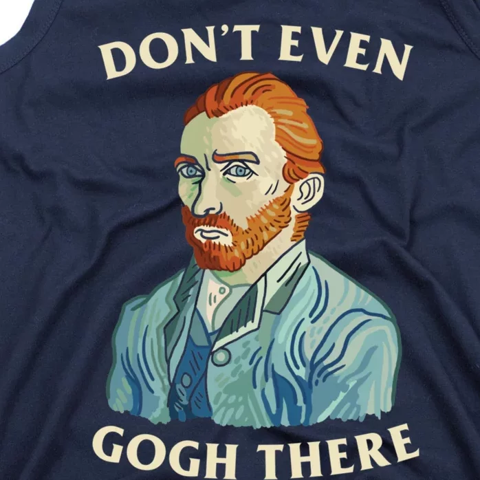 DonT Even Gogh There Tank Top