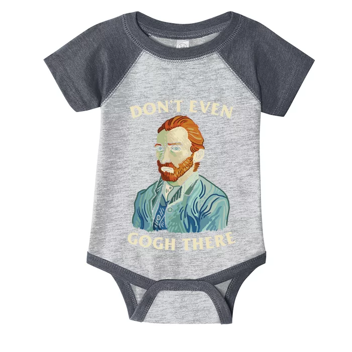 DonT Even Gogh There Infant Baby Jersey Bodysuit