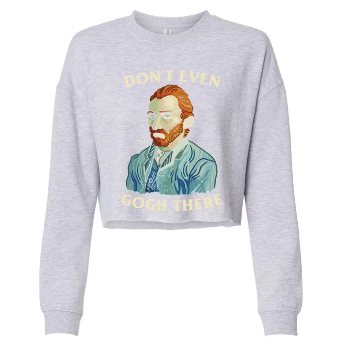 DonT Even Gogh There Cropped Pullover Crew