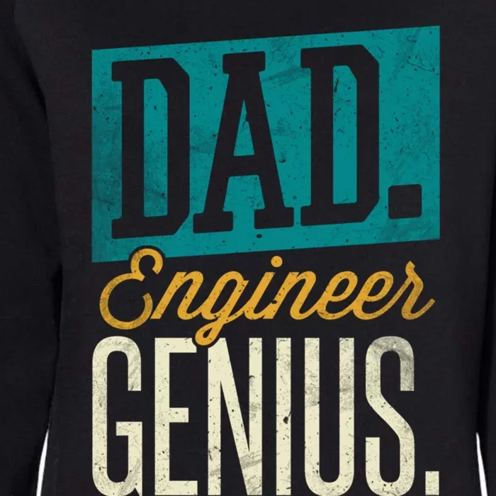 Dad Engineer Genius Engineer Dads Engineer Husbands Meaningful Gift Womens California Wash Sweatshirt