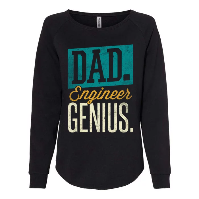 Dad Engineer Genius Engineer Dads Engineer Husbands Meaningful Gift Womens California Wash Sweatshirt