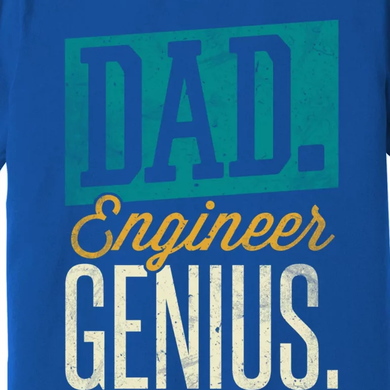 Dad Engineer Genius Engineer Dads Engineer Husbands Meaningful Gift Premium T-Shirt