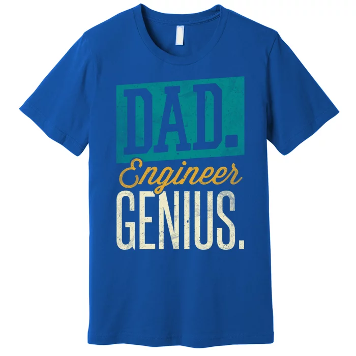 Dad Engineer Genius Engineer Dads Engineer Husbands Meaningful Gift Premium T-Shirt