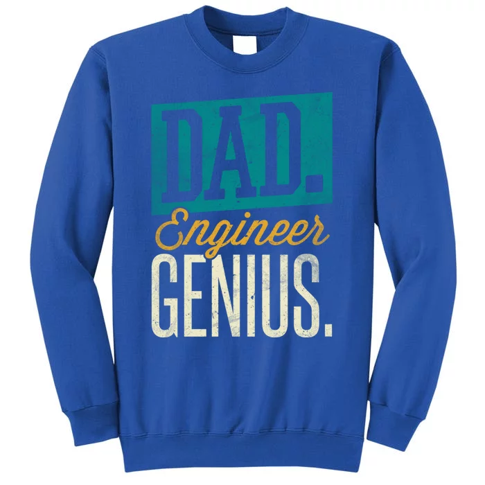 Dad Engineer Genius Engineer Dads Engineer Husbands Meaningful Gift Tall Sweatshirt