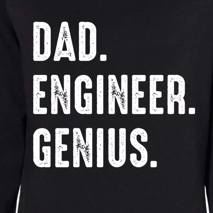 Dad Engineer Genius Engineer Husbands Engineering Dad Funny Gift Womens California Wash Sweatshirt