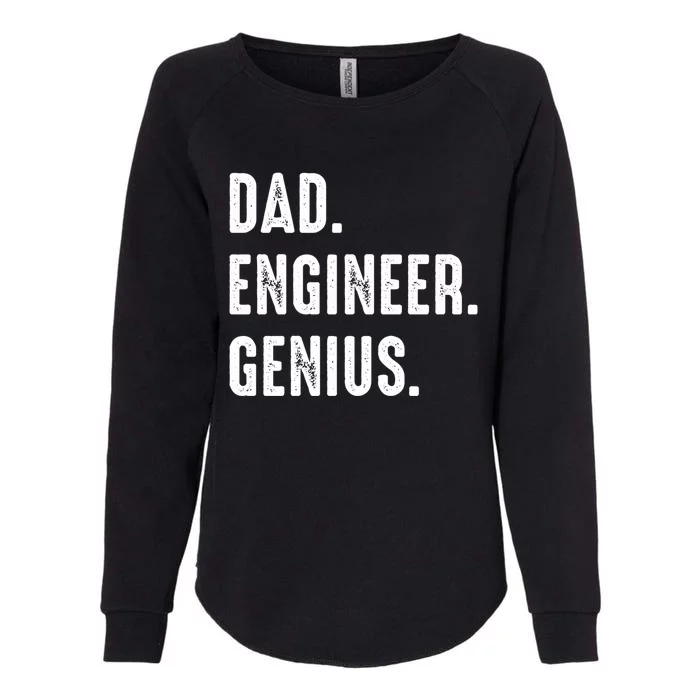 Dad Engineer Genius Engineer Husbands Engineering Dad Funny Gift Womens California Wash Sweatshirt