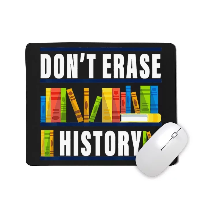 Don't Erase History Funny Book Worm Book Lover Quote Mousepad