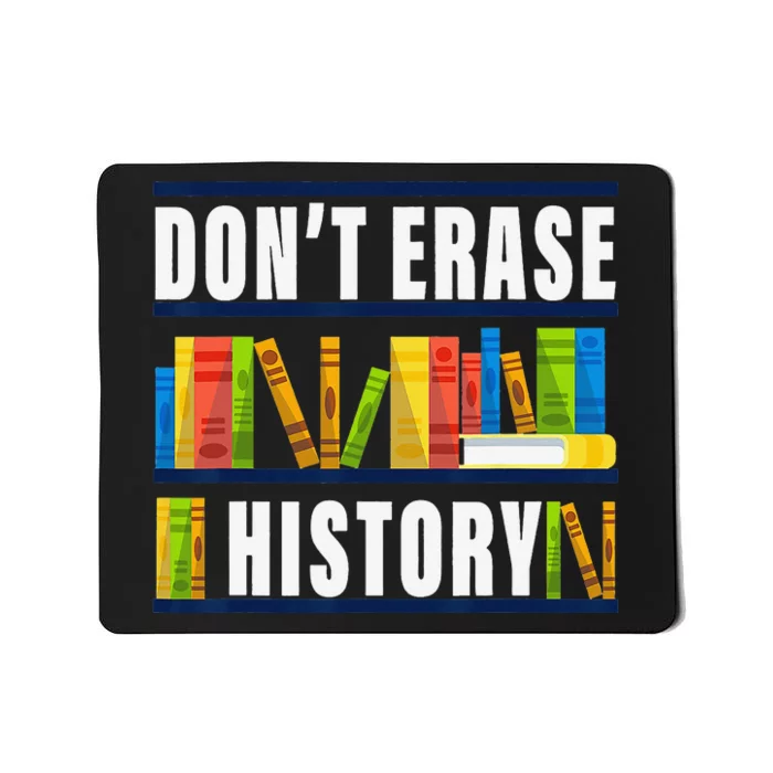 Don't Erase History Funny Book Worm Book Lover Quote Mousepad