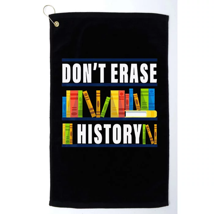 Don't Erase History Funny Book Worm Book Lover Quote Platinum Collection Golf Towel