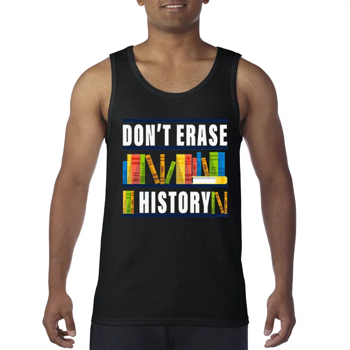 Don't Erase History Funny Book Worm Book Lover Quote Tank Top