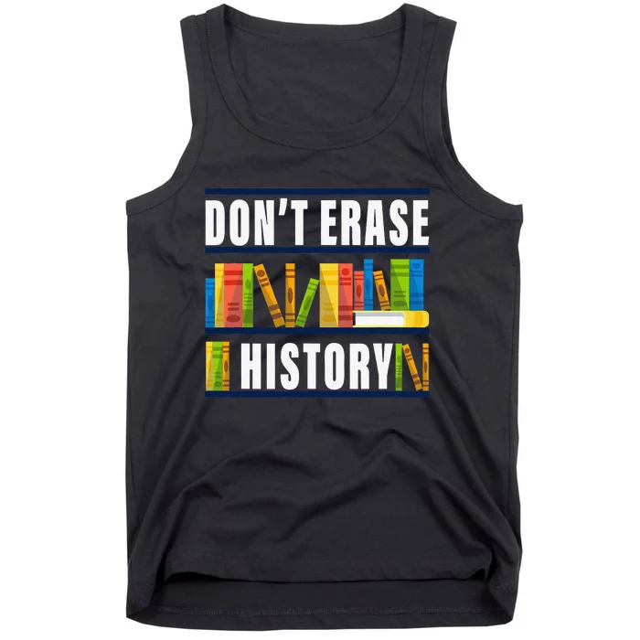 Don't Erase History Funny Book Worm Book Lover Quote Tank Top