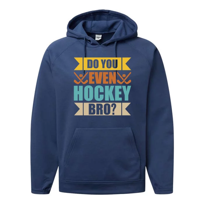 Do Even Hockey Bro? Retro Vintage Ice Hockey Print Gift Performance Fleece Hoodie