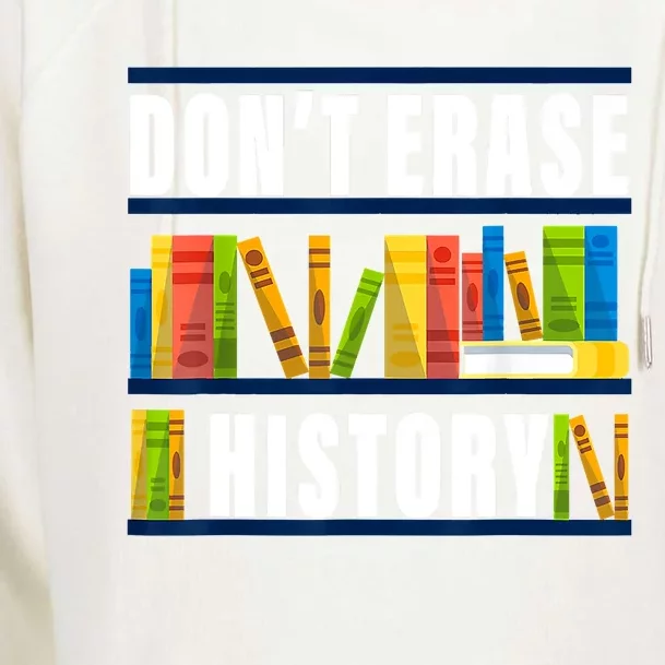 Dont Erase History Funny Book Worm Book Lover Quote Womens Funnel Neck Pullover Hood