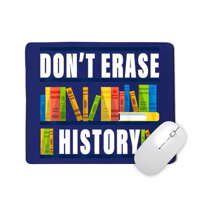 Dont Erase History Funny Book Worm Book Lover Quote Mousepad