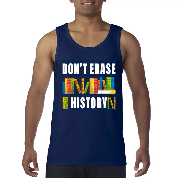 Dont Erase History Funny Book Worm Book Lover Quote Tank Top