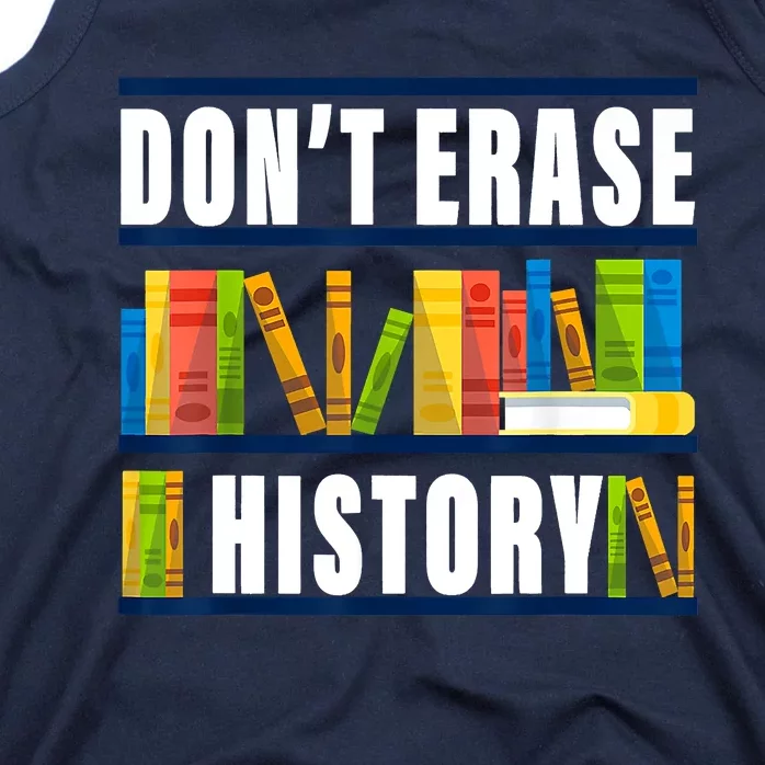 Dont Erase History Funny Book Worm Book Lover Quote Tank Top