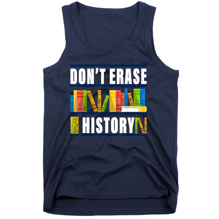 Dont Erase History Funny Book Worm Book Lover Quote Tank Top