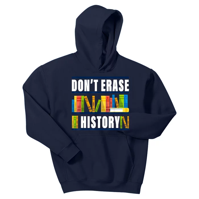 Dont Erase History Funny Book Worm Book Lover Quote Kids Hoodie