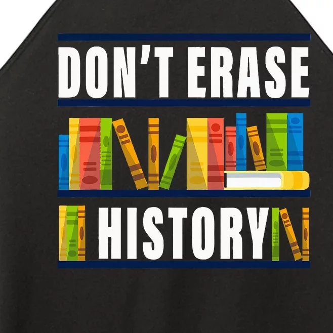 DonT Erase History Funny Book Worm Women’s Perfect Tri Rocker Tank