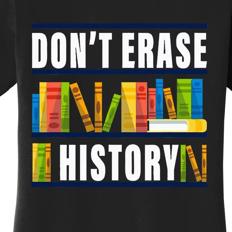 DonT Erase History Funny Book Worm Women's T-Shirt