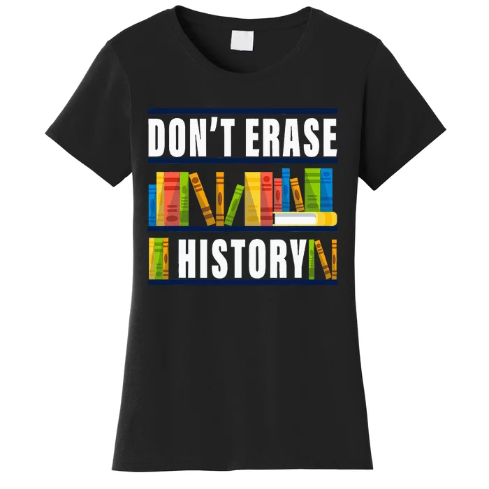 DonT Erase History Funny Book Worm Women's T-Shirt