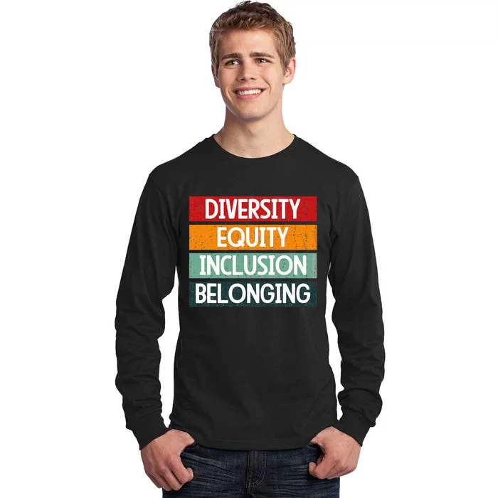 Diversity Equity Inclusion Belonging Tall Long Sleeve T-Shirt