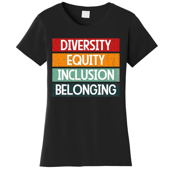 Diversity Equity Inclusion Belonging Women's T-Shirt