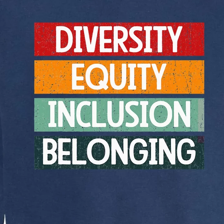 Diversity Equity Inclusion Belonging Garment-Dyed Sweatshirt