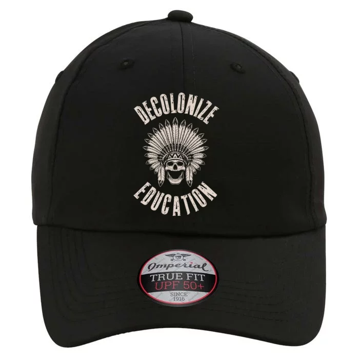 Decolonize Education Indigenous Native American Teacher Gift The Original Performance Cap