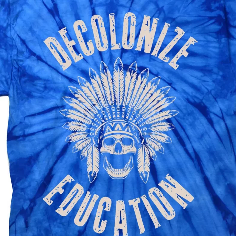 Decolonize Education Indigenous Native American Teacher Gift Tie-Dye T-Shirt