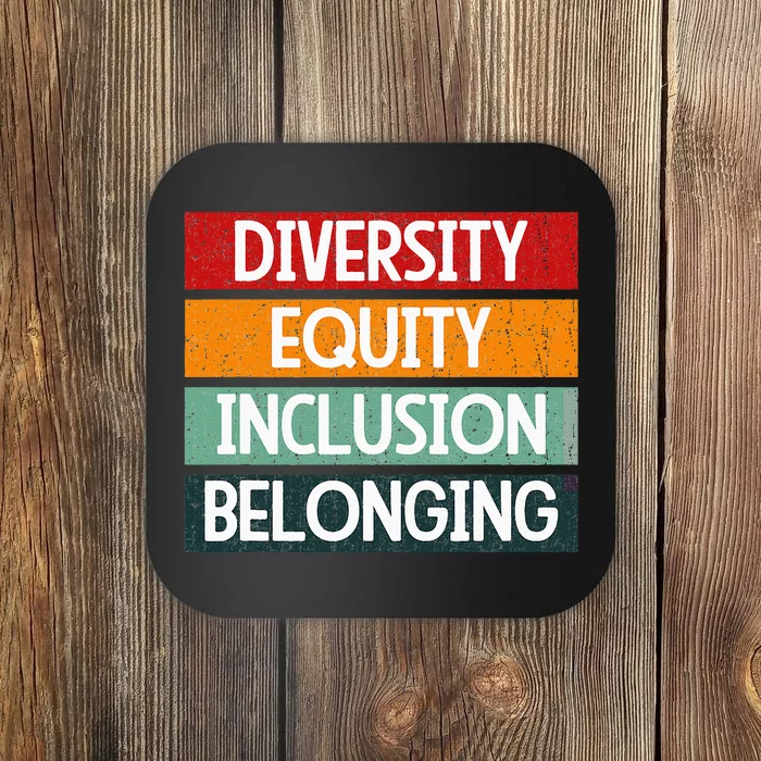 Diversity Equity Inclusion Belonging Coaster