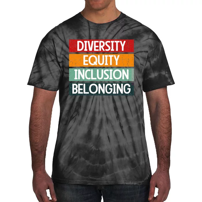 Diversity Equity Inclusion Belonging Tie-Dye T-Shirt