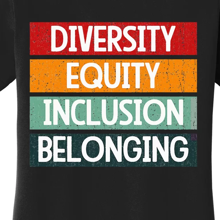 Diversity Equity Inclusion Belonging Women's T-Shirt