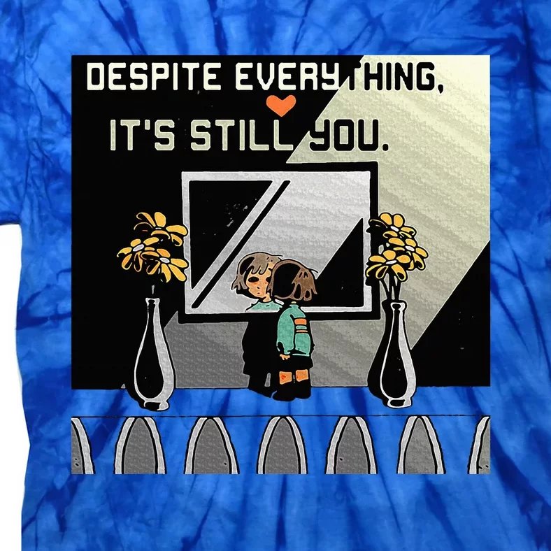 Despite Everything ItS Still You. Best Gaming Quote Tie-Dye T-Shirt