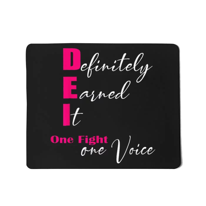 Definitely Earned It One Fight One Voice Mousepad