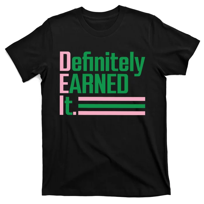 Definitely Earned It T-Shirt