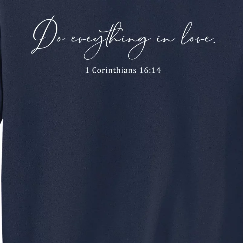 Do Everything In Love Bible Verse Quote Tall Sweatshirt