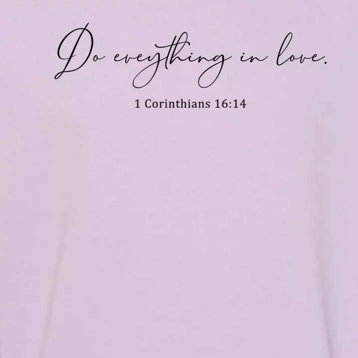 Do Everything In Love Bible Verse Quote Garment-Dyed Sweatshirt