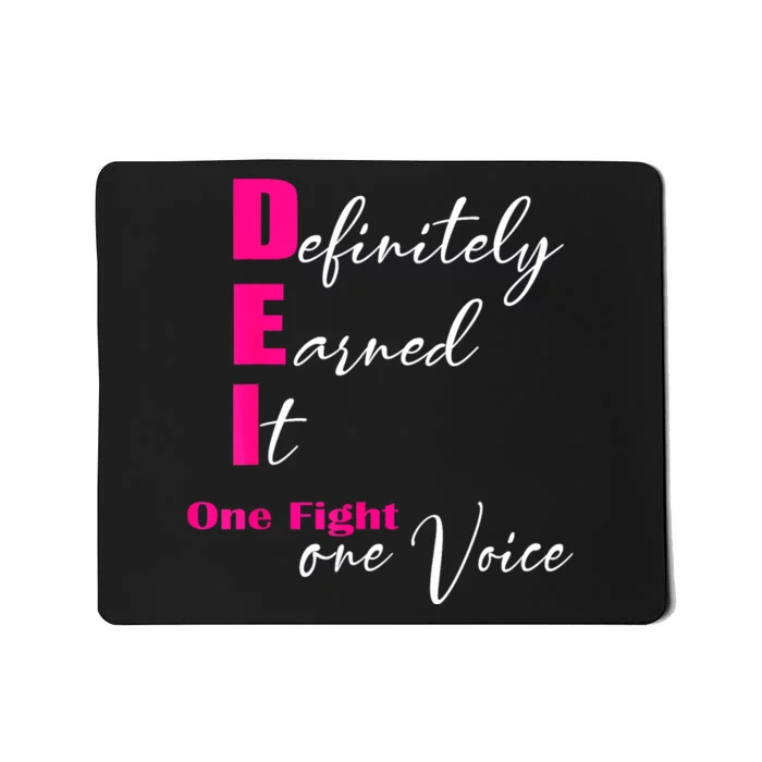 Definitely Earned It One Fight One Voice Mousepad