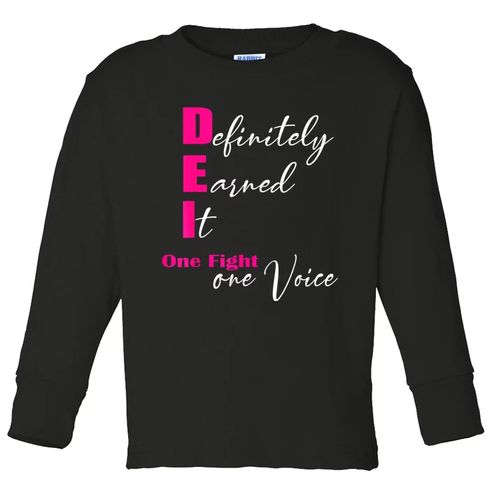 Definitely Earned It One Fight One Voice Toddler Long Sleeve Shirt