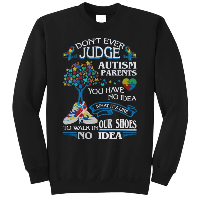 Don't Ever Judge Autism Parents You Have No Idea Autism Mom Neurodiversity Tall Sweatshirt