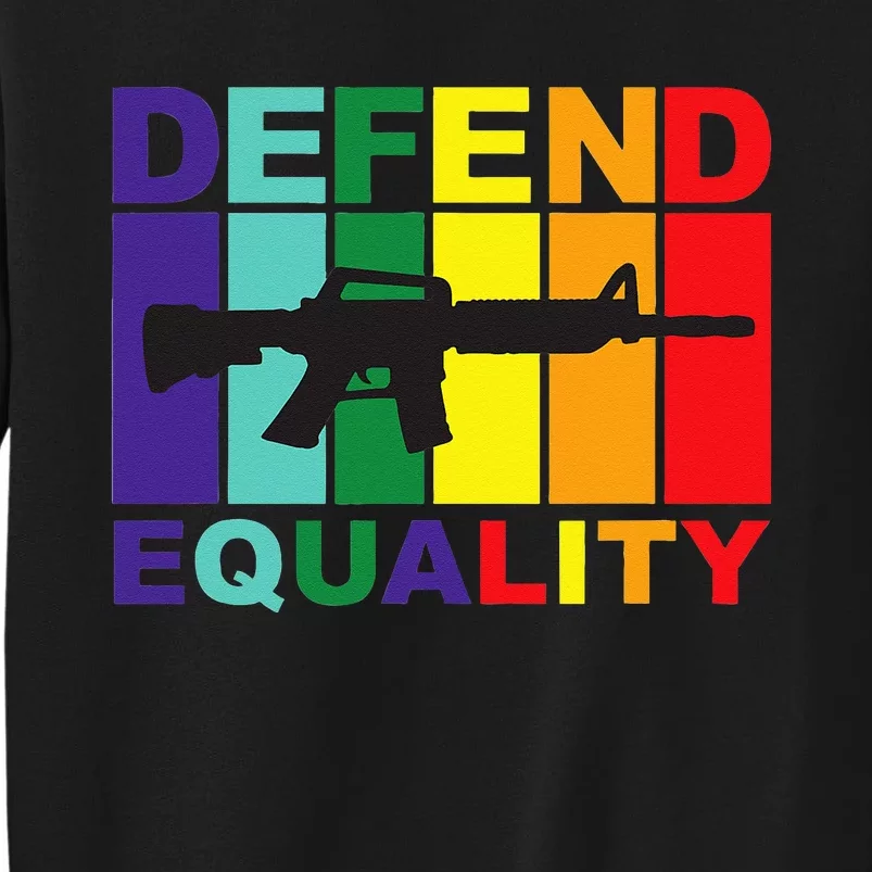 Defend Equality LGBT Gay Flag Assault Rifle Sweatshirt