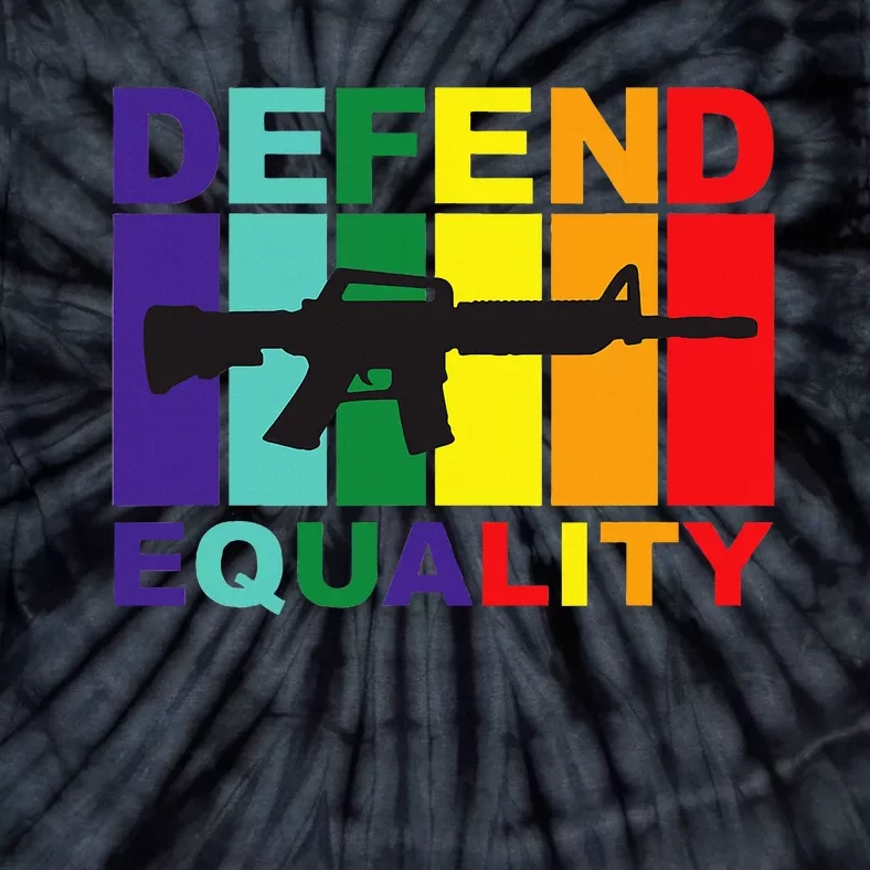 Defend Equality Lgbt Gay Flag Assault Rifle Tie-Dye T-Shirt