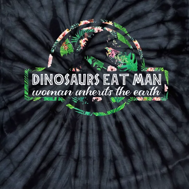 Dinosaurs Eat Man Woman Inherits The Earth Tie-Dye T-Shirt