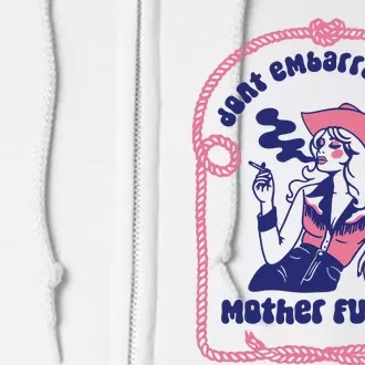 Dont Embarrass Me Cowgirl Full Zip Hoodie