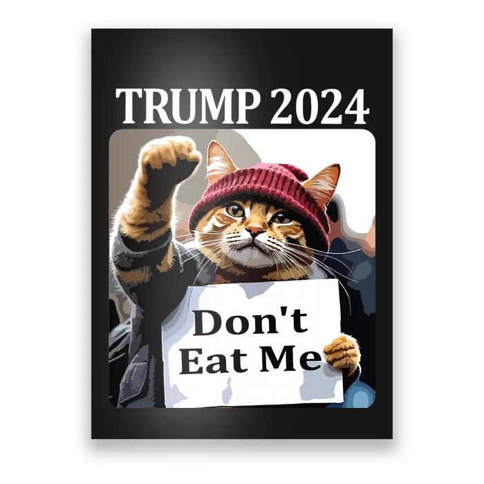 DonT Eat Me Cats For Trump 2024 Poster