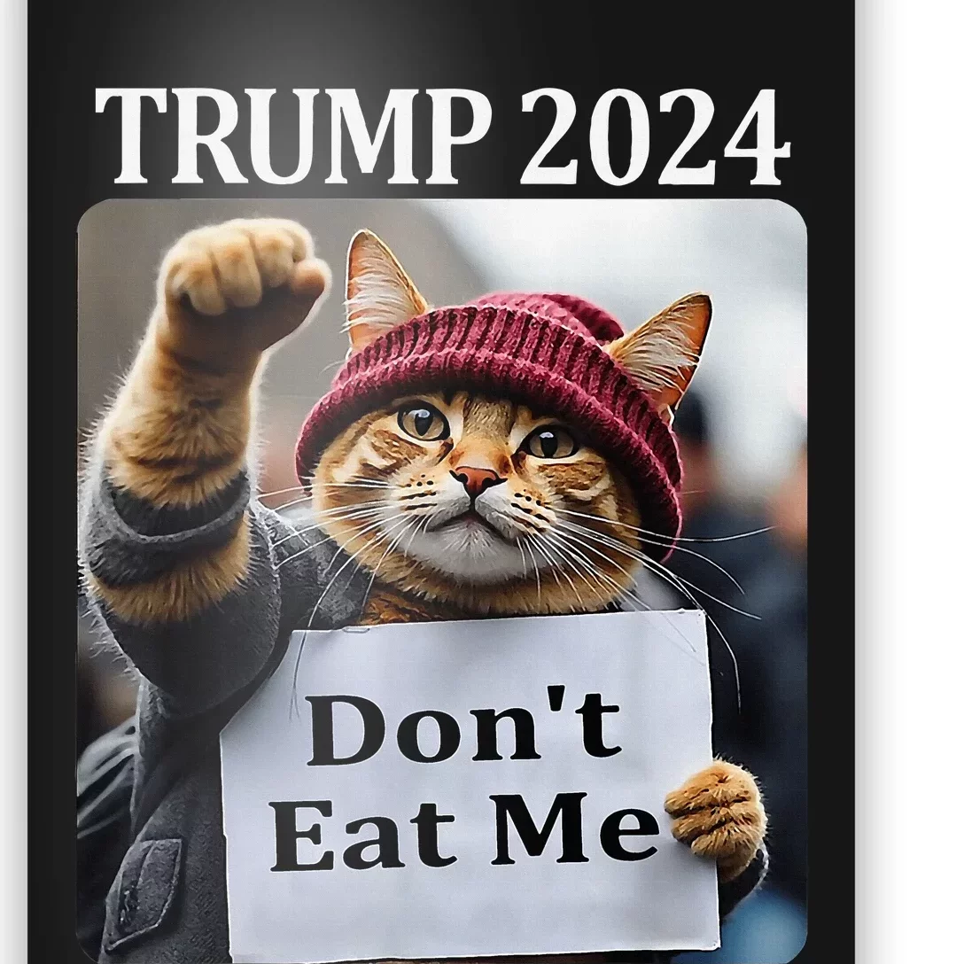 DonT Eat Me Cats For Trump 2024 Poster