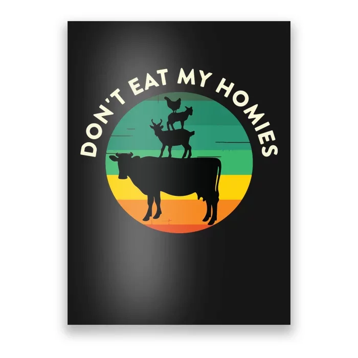 Dont Eat My Homies Vegan Vegetarian Quote Saying Meme Poster