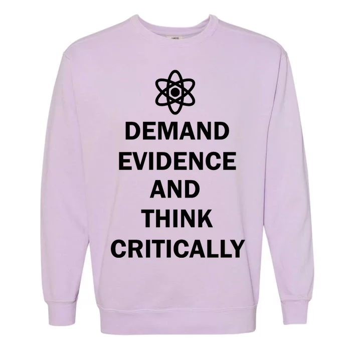 Demand Evidence And Think Critically Garment-Dyed Sweatshirt